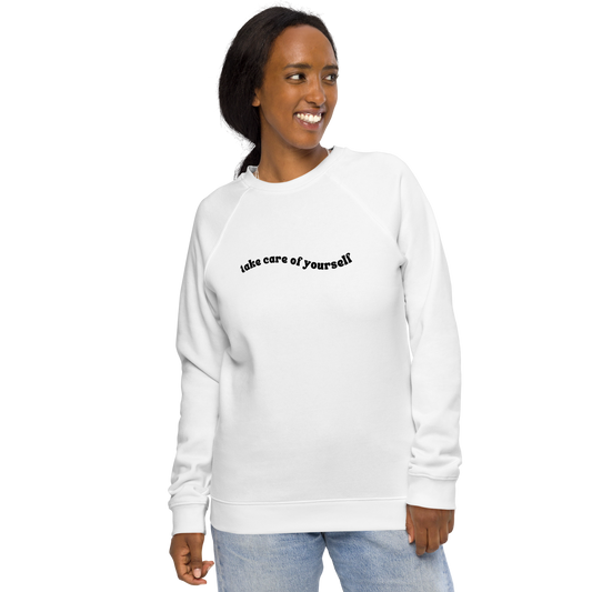 Take Care Of Yourself Unisex Organic Raglan Sweatshirt