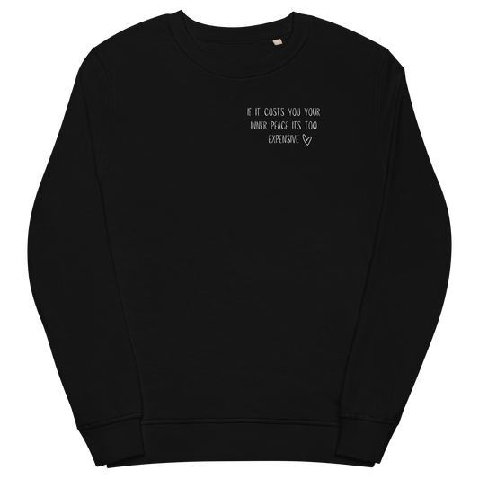 If It Costs You Your Inner Peace Unisex Organic Sweatshirt